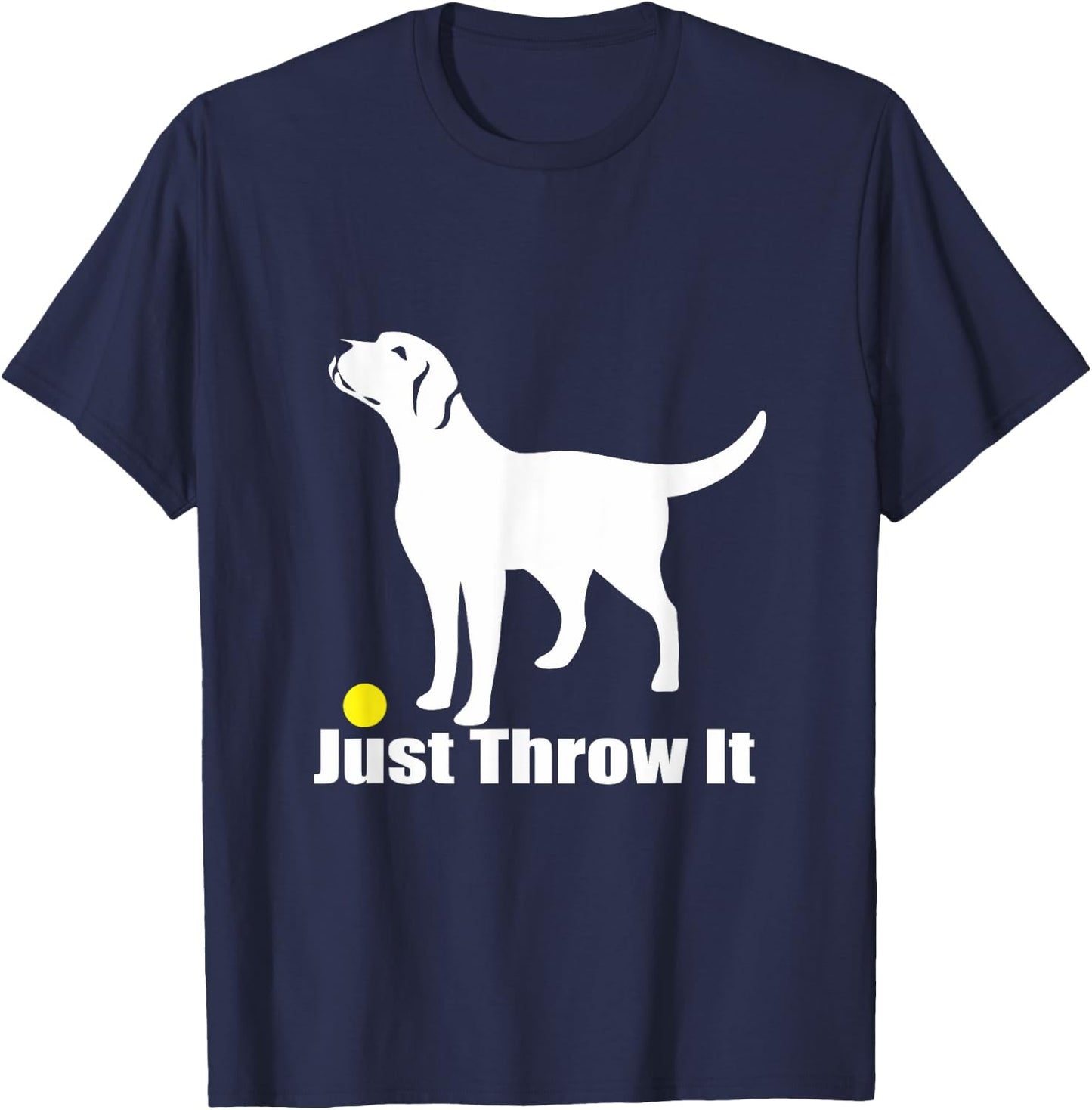 Just Throw It | Trending Labrador Retriever Dog T-Shirt - T-Shirt | Navy