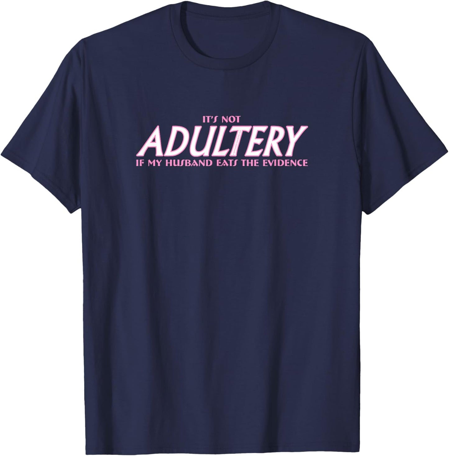 It's Not Adultery - Hotwife Swinger Femdom Cuckolding T-Shirt - T-Shirt | Navy