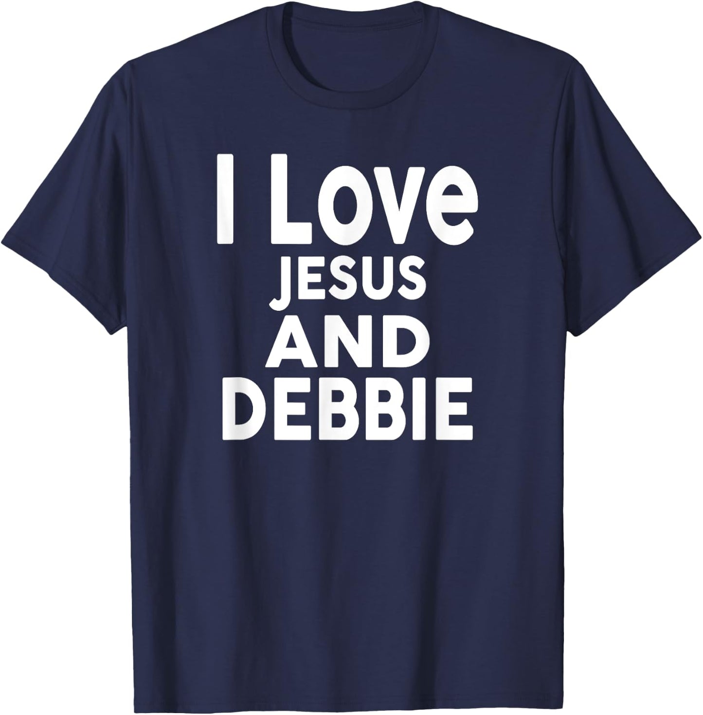 I Love Jesus and DEBBIE Name DEBBIE T-Shirt - T-Shirt | Navy
