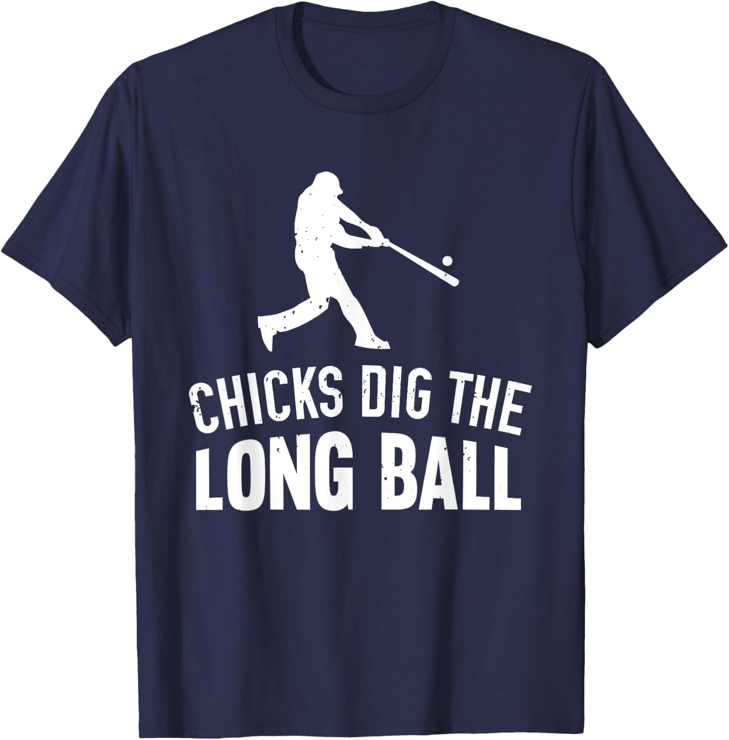 Chicks Dig The Long Ball T-Shirt - T-Shirt | Navy