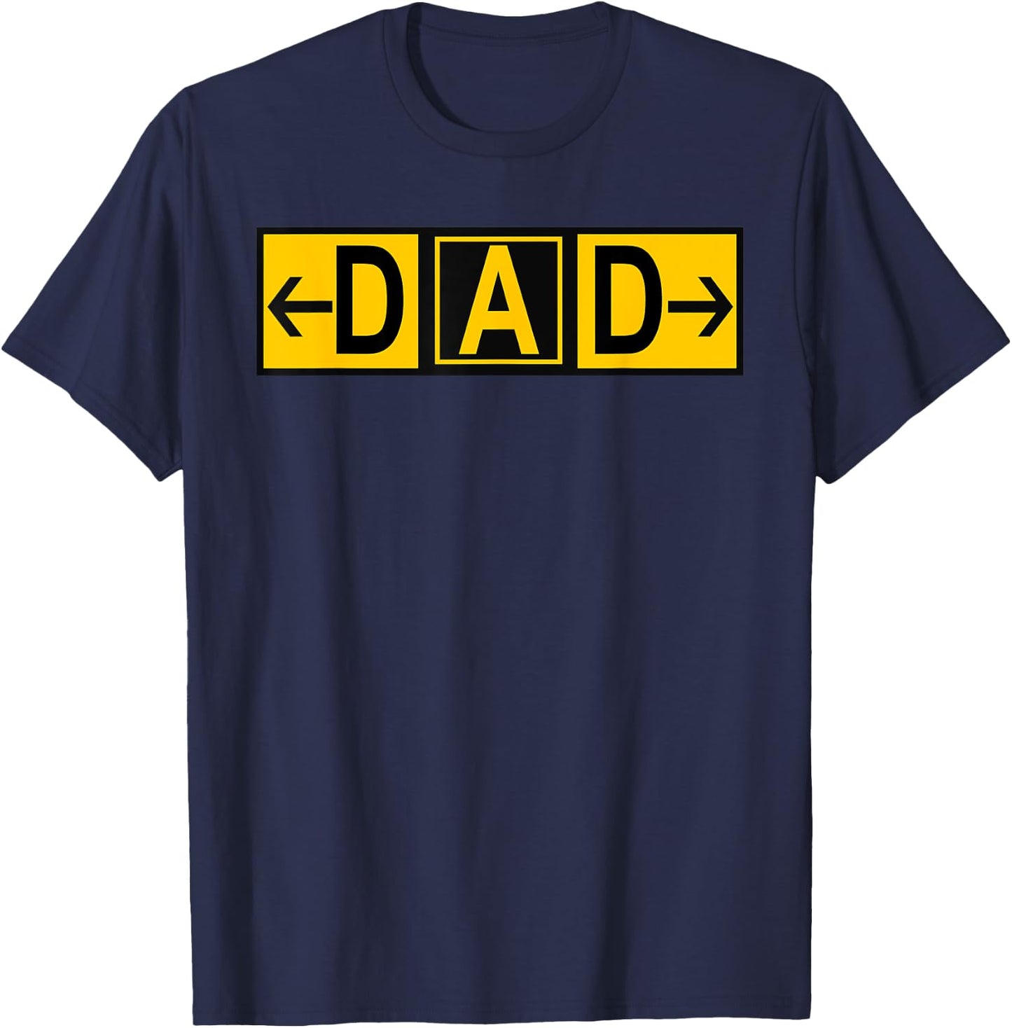 DAD Airport Taxiway Sign Pilot Father's Day 2019 T-Shirt - T-Shirt | Navy