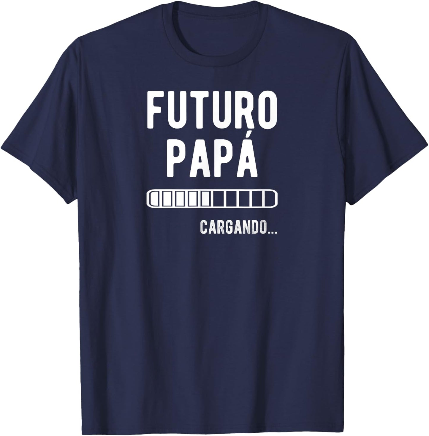 Futuro Papa Cargando Spanish | New Dad Gifts T-Shirt - T-Shirt | Navy