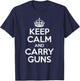 Keep Calm And Carry Guns 2nd Amendment T-Shirt - T-Shirt | Navy