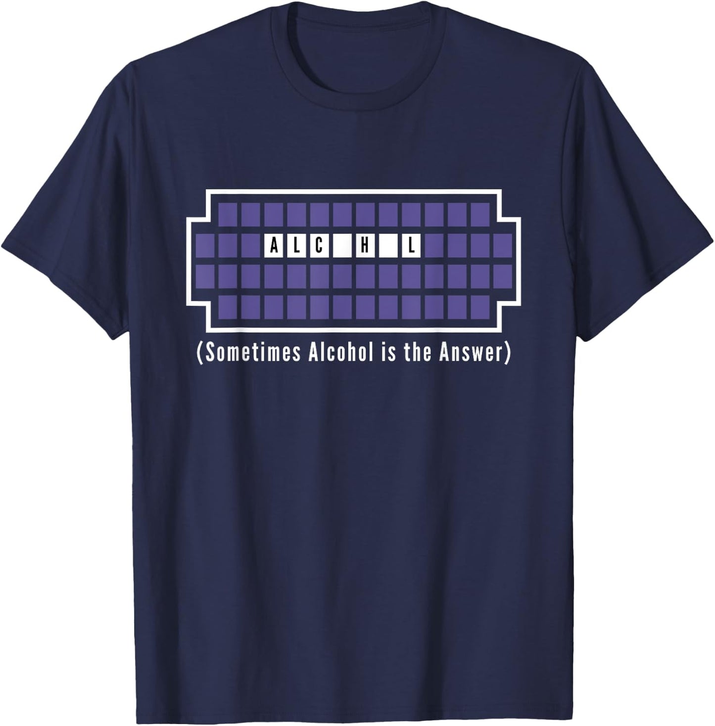 Sometimes Alcohol Is The Answer Funny T-Shirt - T-Shirt | Navy