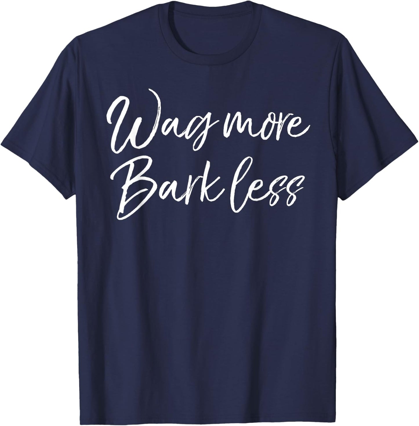 Funny Kindness Dog Quote Cute Wag More Bark Less T-Shirt - T-Shirt | Navy