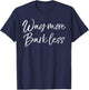 Funny Kindness Dog Quote Cute Wag More Bark Less T-Shirt - T-Shirt | Navy