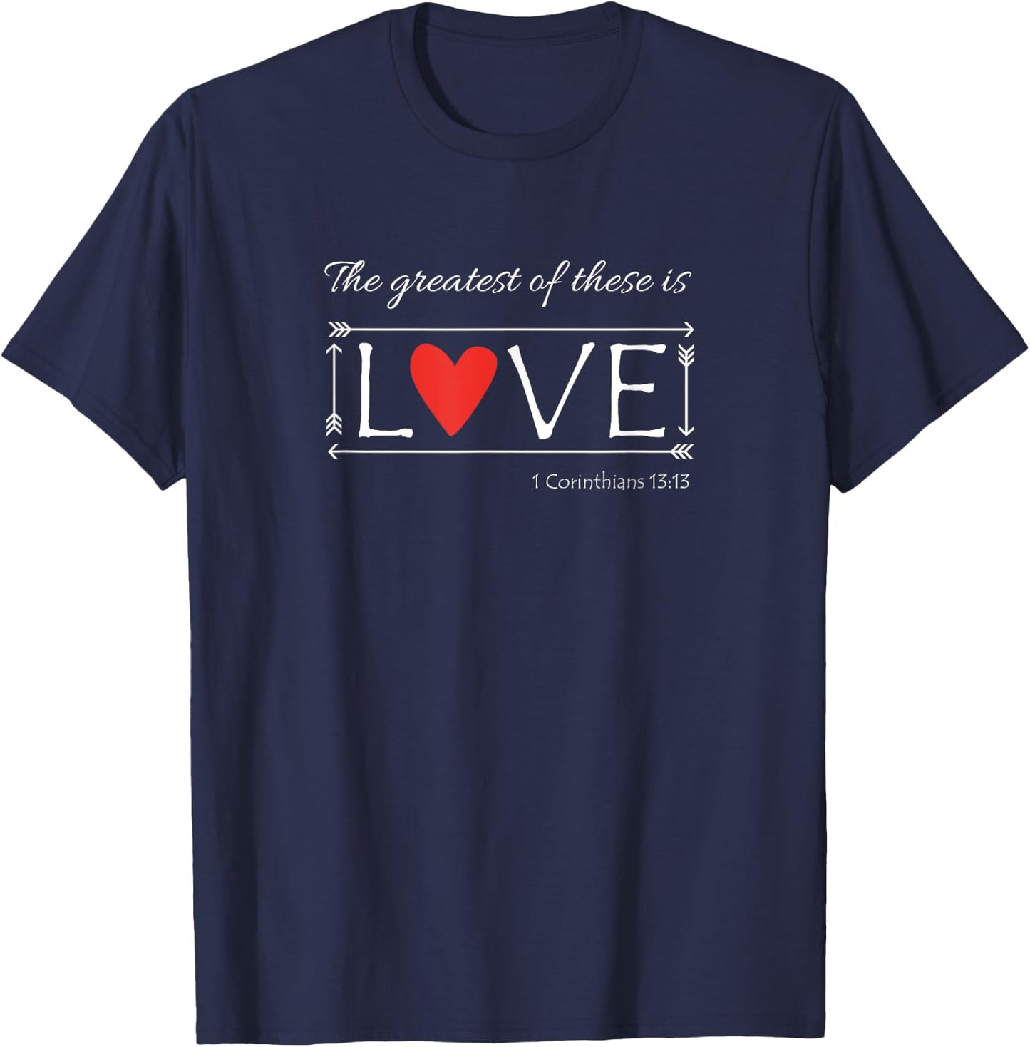 The Greatest of these is love shirt T-Shirt - T-Shirt | Navy
