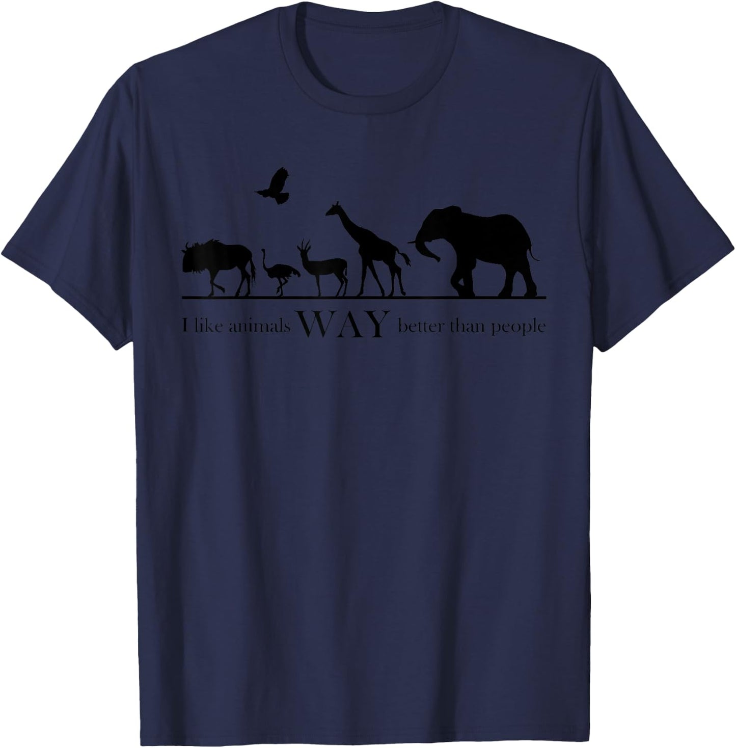 I Like Animals Way Better Than People T-Shirt - T-Shirt | Navy