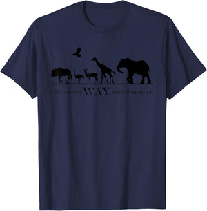 I Like Animals Way Better Than People T-Shirt - T-Shirt | Navy