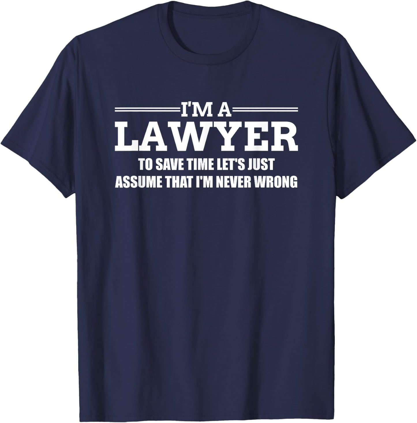 I'm a Lawyer Attorney Legal for Graduates or Lawyers T-Shirt - T-Shirt | Navy