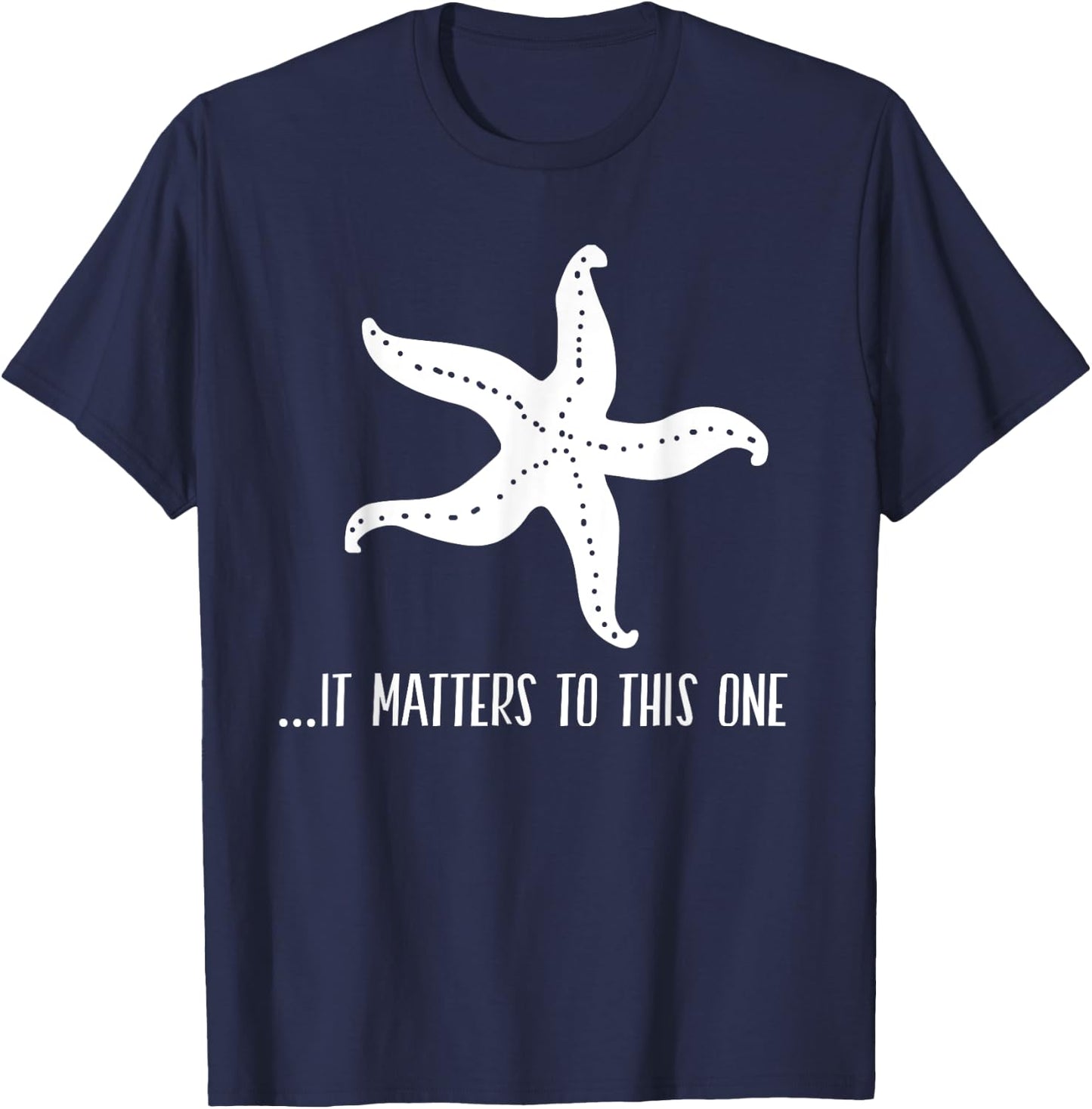 It Matters To This One Inspirational Starfish Story Poem T-Shirt - T-Shirt | Navy