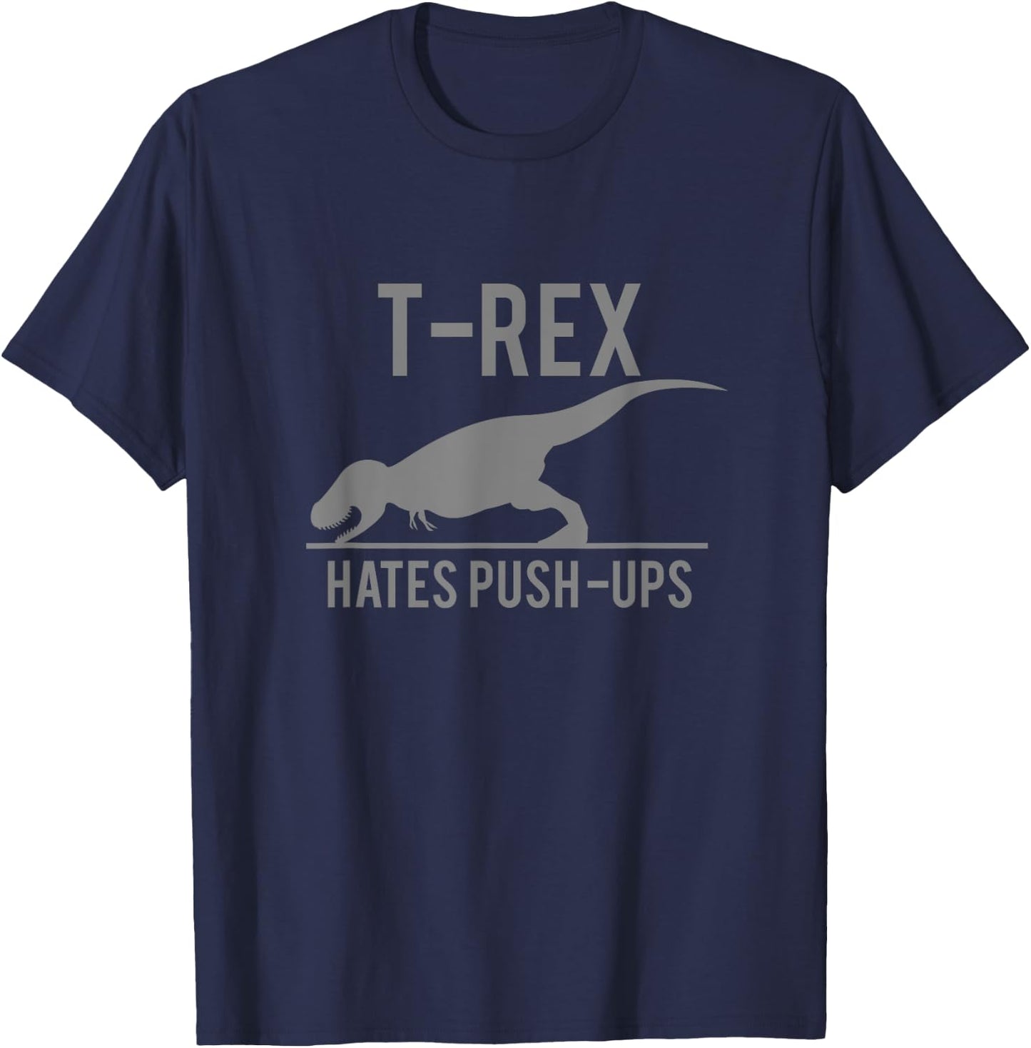 Trex Hates Pushups T Shirt T-Shirt - T-Shirt | Navy