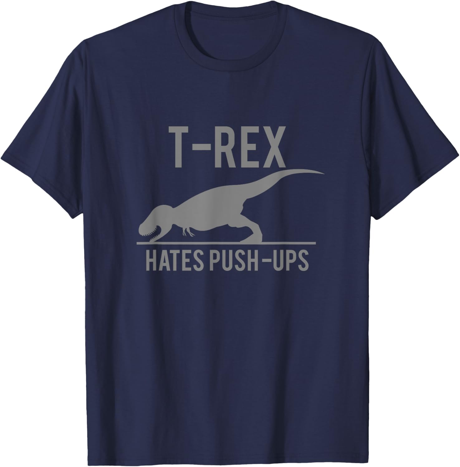 Trex Hates Pushups T Shirt T-Shirt - T-Shirt | Navy