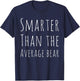 Funny Smarter than Average Bear T-Shirt - T-Shirt | Navy