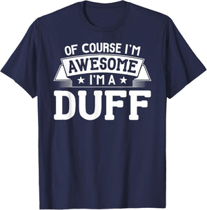 Duff Name - Of Course I'm Awesome! T-Shirt - T-Shirt | Navy