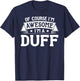Duff Name - Of Course I'm Awesome! T-Shirt - T-Shirt | Navy