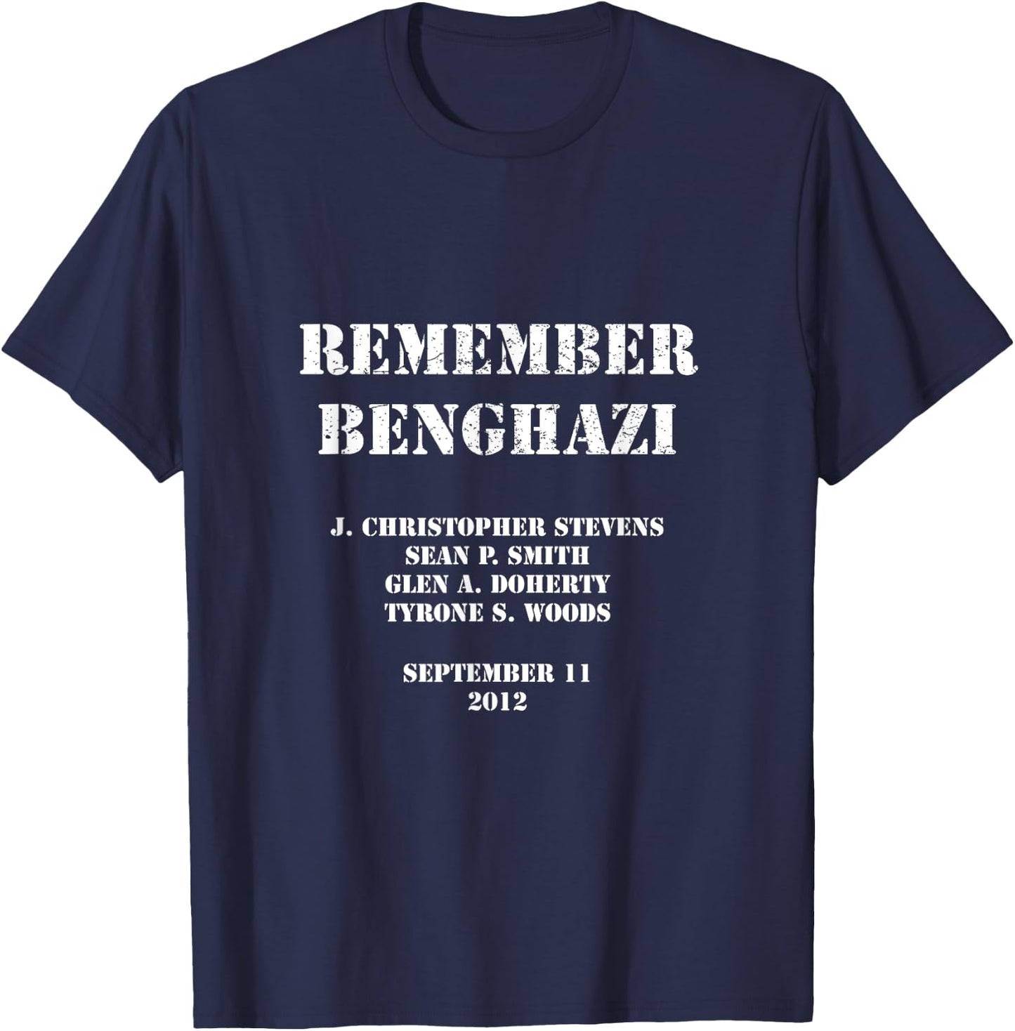 Remember Benghazi Patriotic For US Veteran Gift Men T-Shirt - T-Shirt | Navy