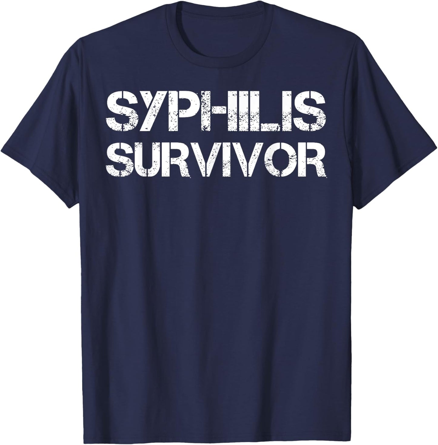 Syphilis Survivor T-Shirt - T-Shirt | Navy