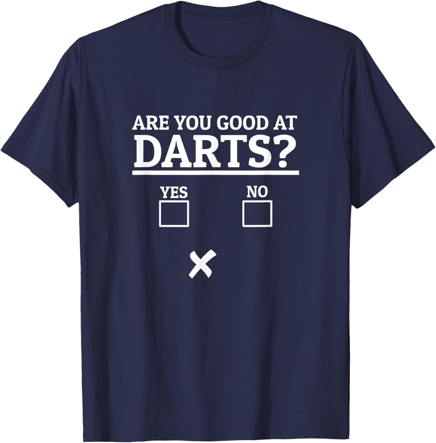 Are You Good At Darts Funny Darts Bad Darts Player T-Shirt - T-Shirt | Navy