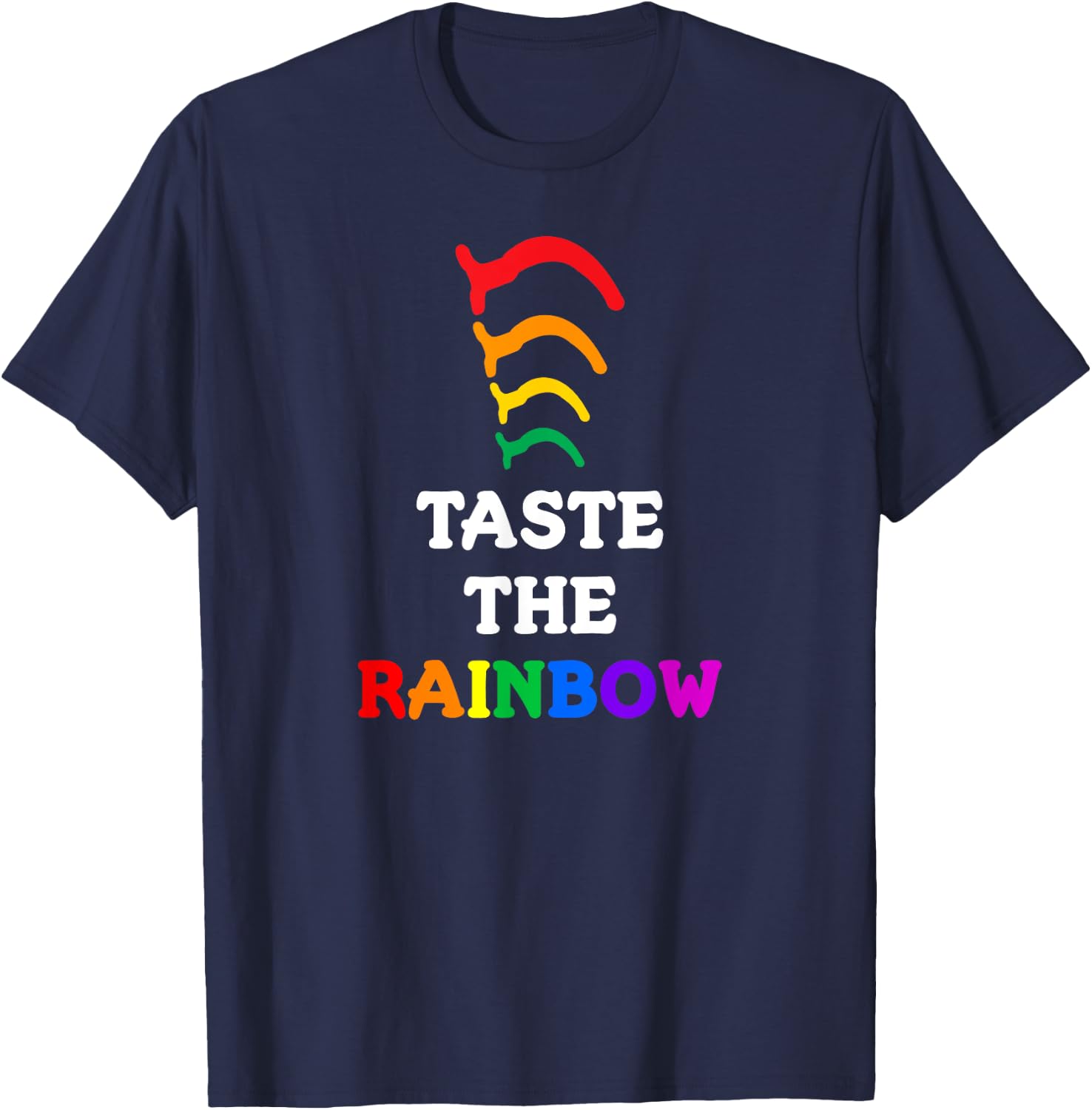 Taste the Rainbow - Funny Shirt for Medical Professionals T-Shirt - T-Shirt | Navy
