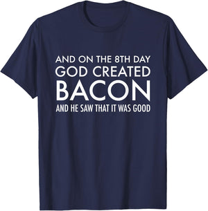 And On The 8th Day God Created Bacon | Funny Christian T-Shirt - T-Shirt | Navy