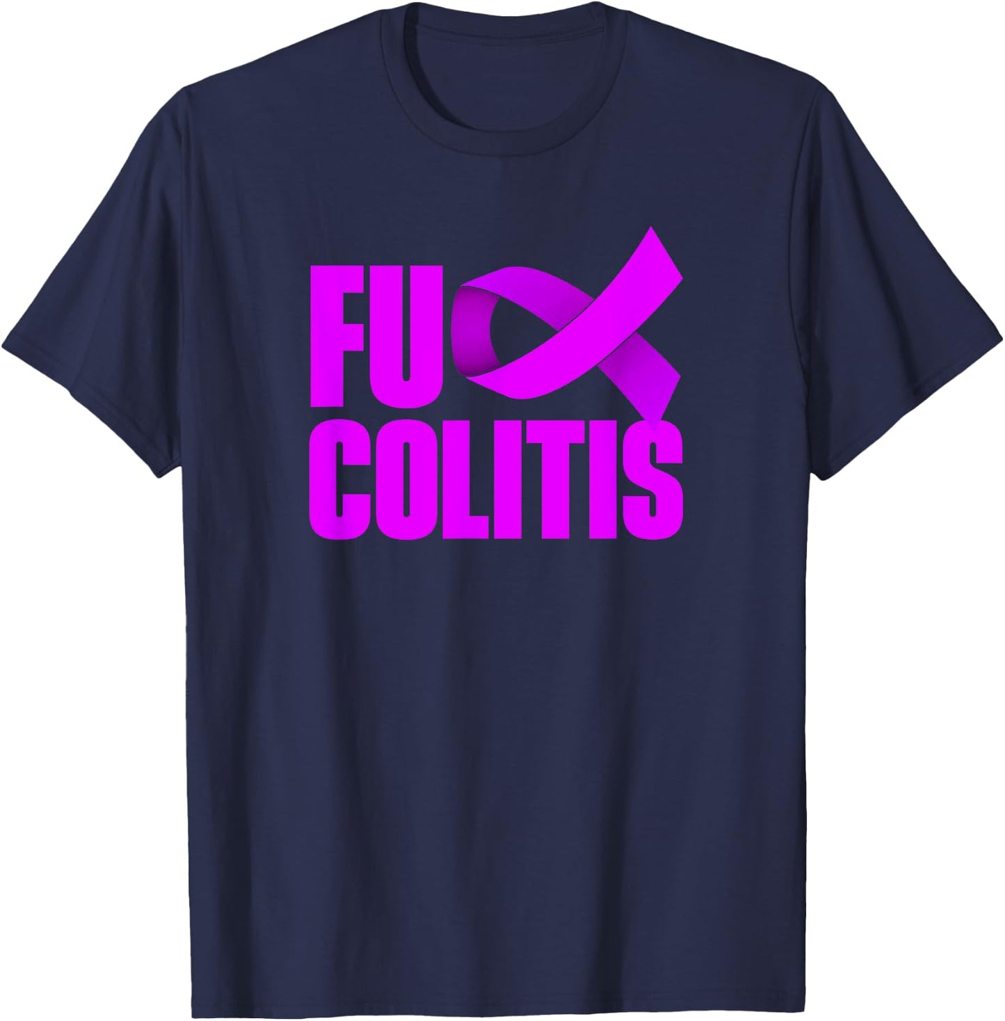 Fuck Colitis Shirt - Ulcerative Colitis Warrior T-Shirt - T-Shirt | Navy