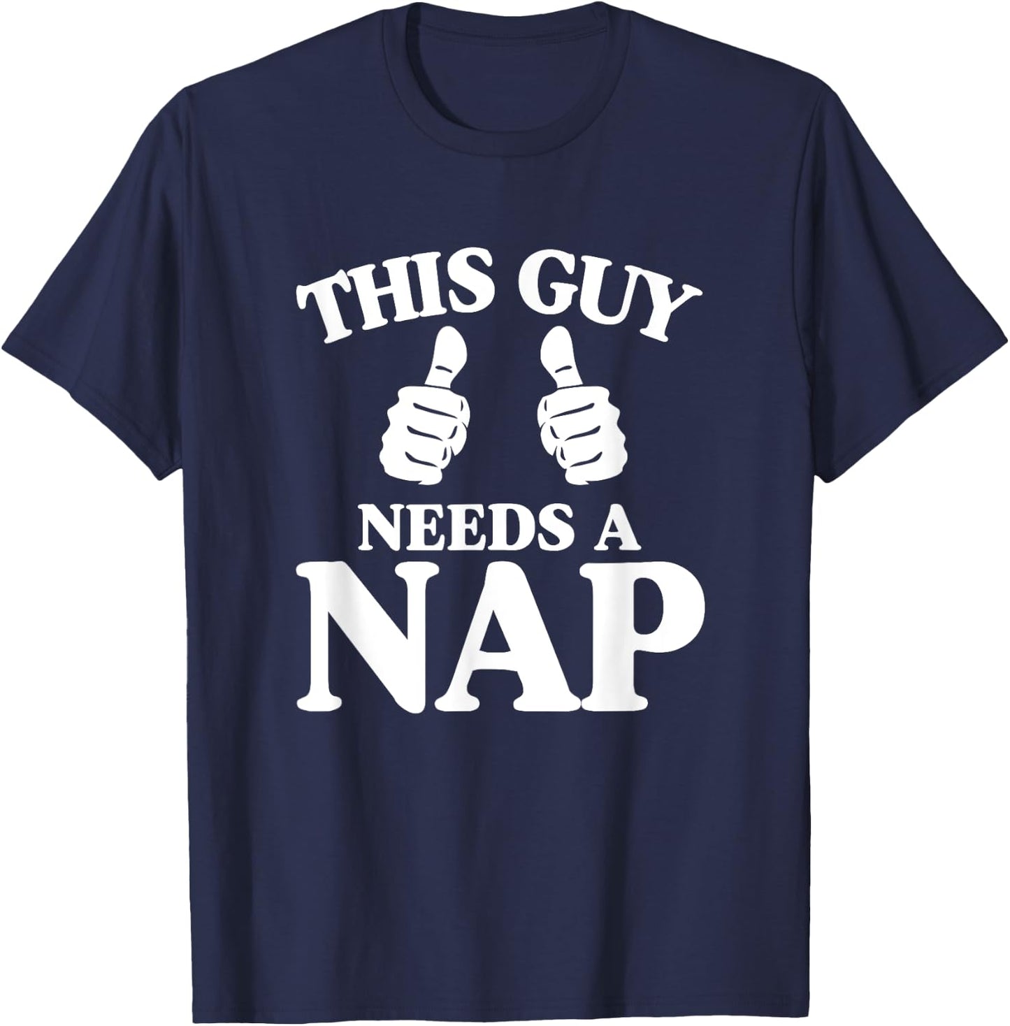This Guy Needs a Nap T-Shirt - T-Shirt | Navy