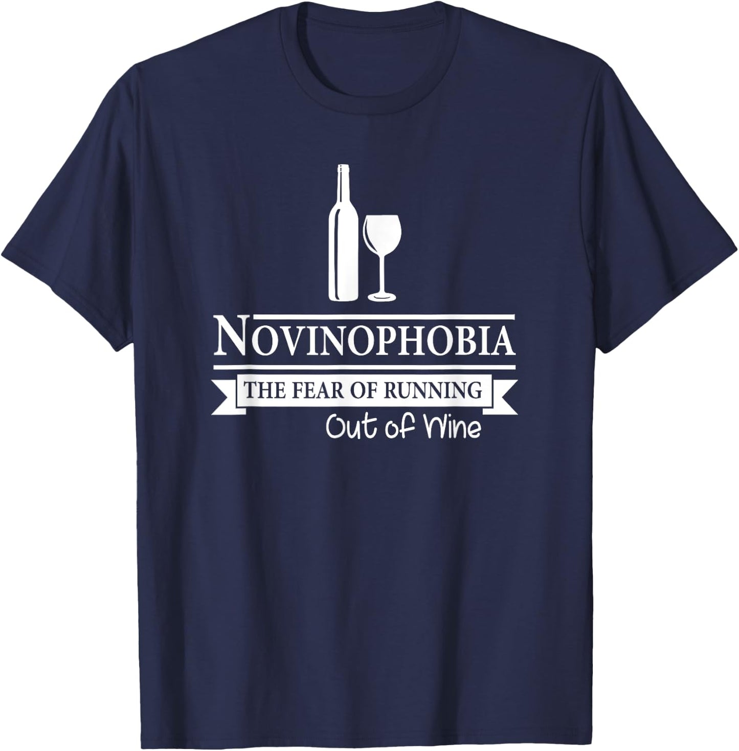 Novinophobia The Fear of Running Out of Wine Funny T-Shirt - T-Shirt | Navy