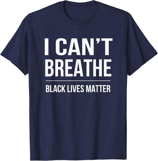 I Can't Breathe Black Lives Matter T-Shirt - T-Shirt | Navy