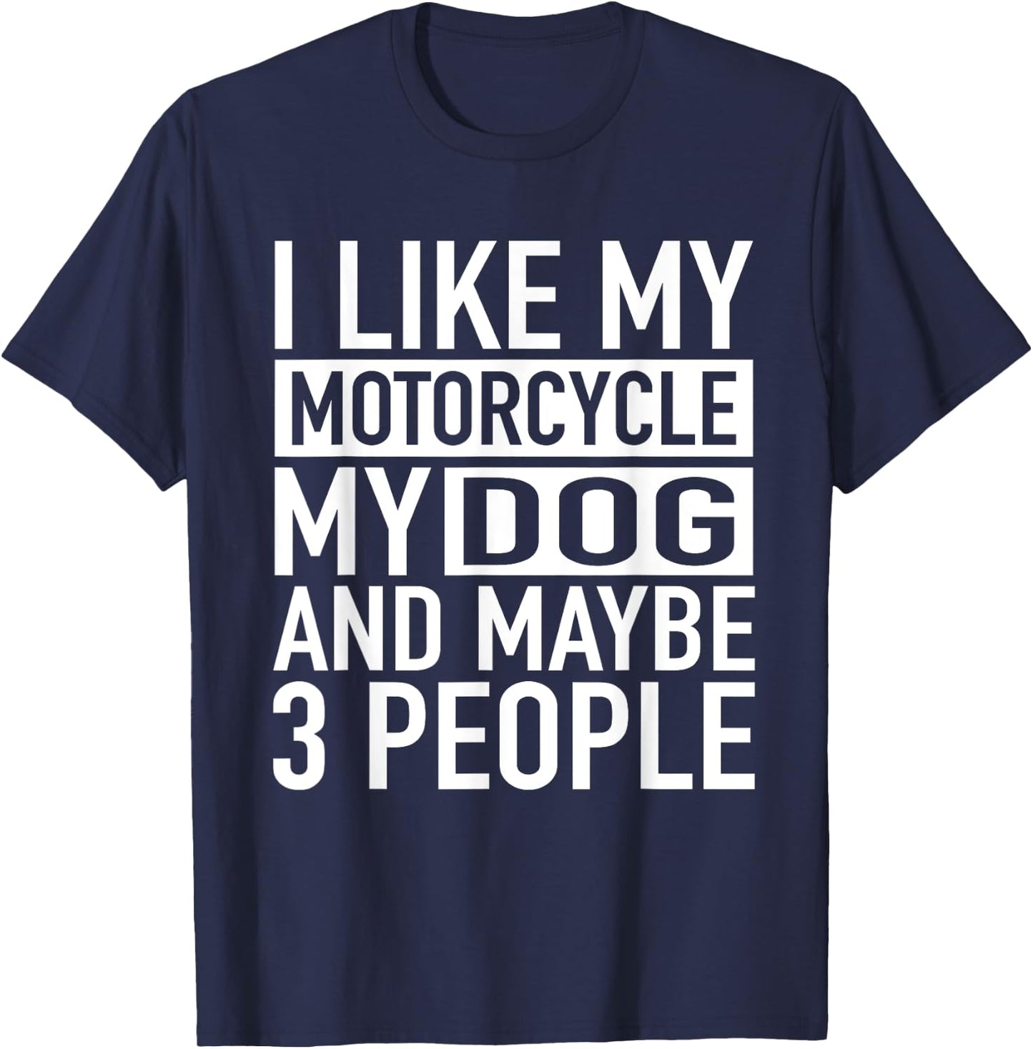 Funny Biker Shirt I like My Motorcycle, Dog & Maybe 3 People Women T-Shirt - T-Shirt | Navy