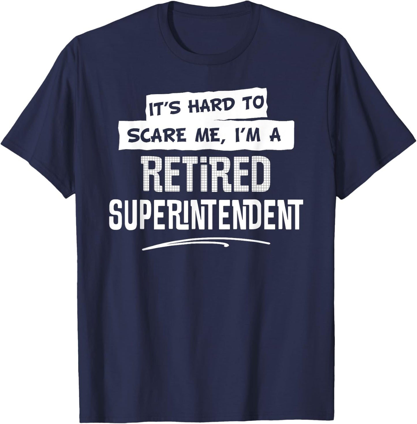 Funny Retired Superintendent Shirt T-Shirt - T-Shirt | Navy