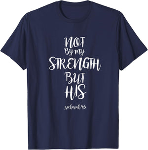 Not By My Strength But His Zechariah 4:6 Bible Verse design T-Shirt - T-Shirt | Navy