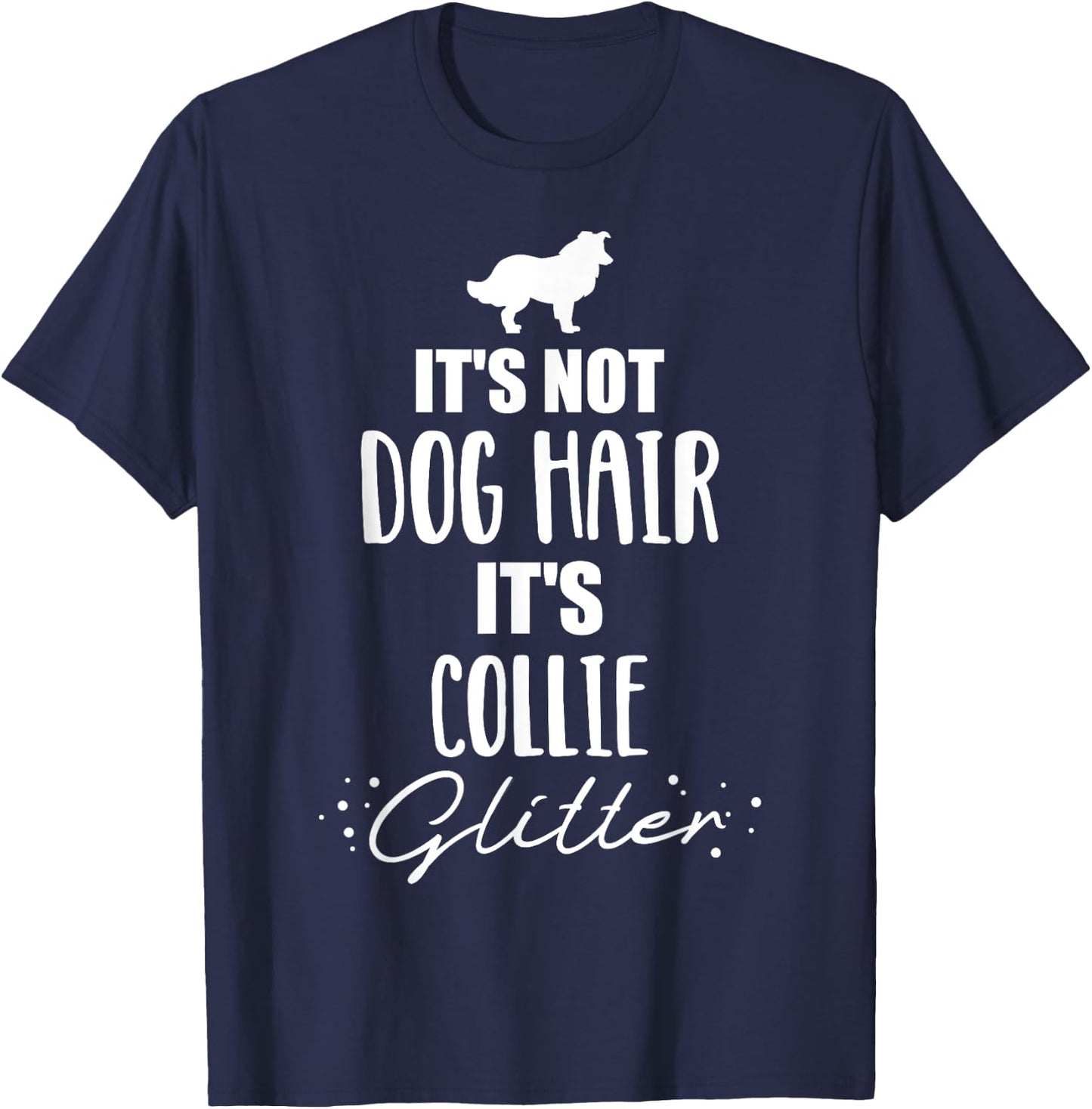 It's not dog hair, it's Collie T-Shirt - T-Shirt | Navy