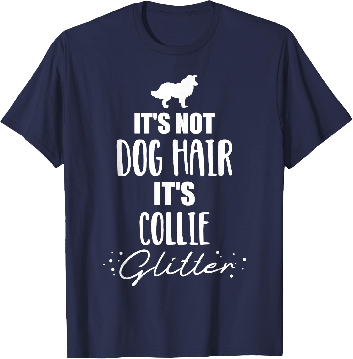 It's not dog hair, it's Collie T-Shirt - T-Shirt | Navy