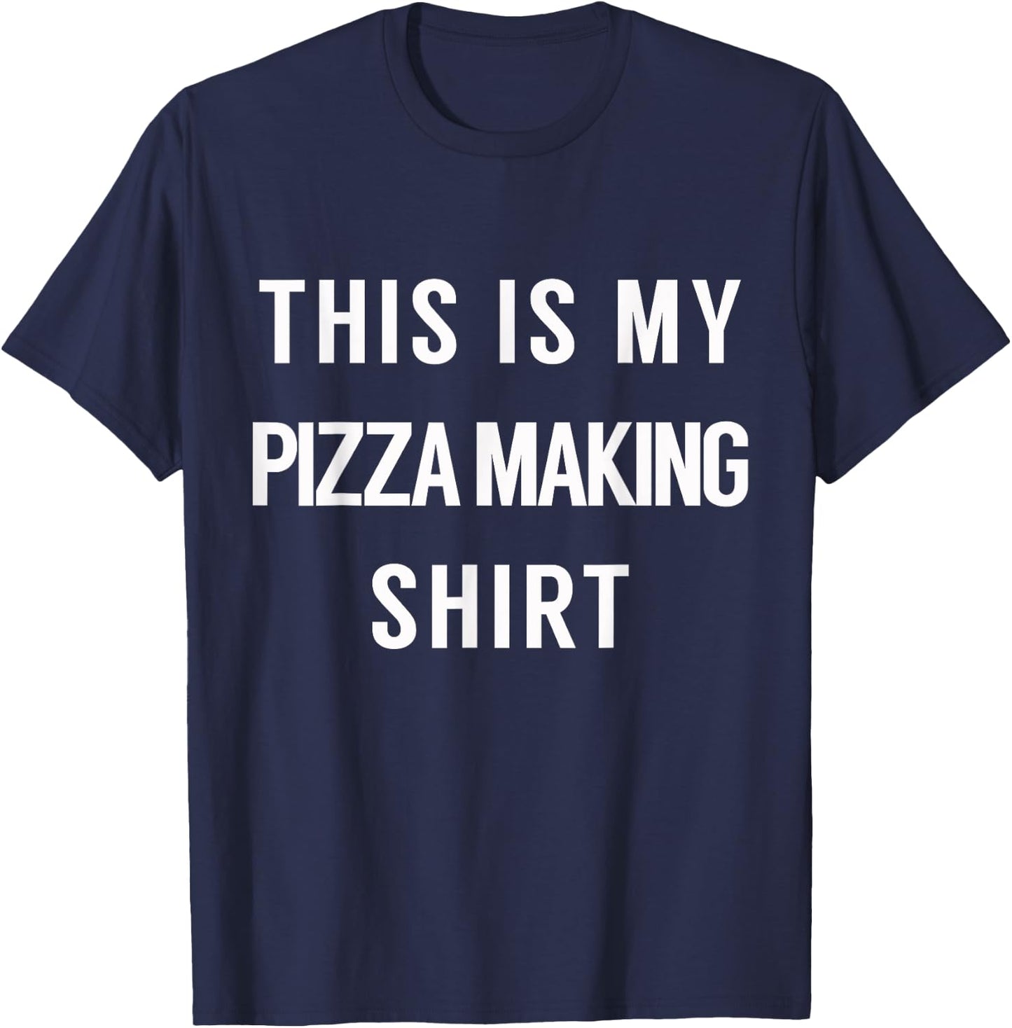 This is My Pizza Making Shirt - Pizza Party T-Shirt - T-Shirt | Navy