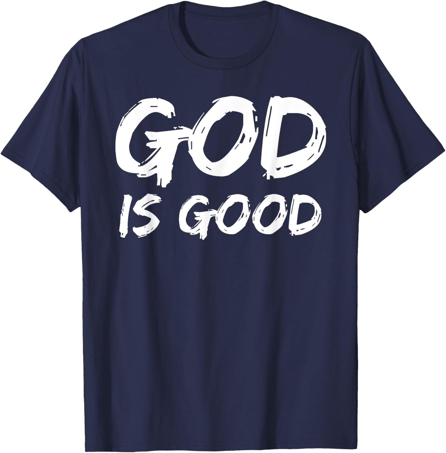 Bold Christian Worship Quote Men's Church Saying God is Good T-Shirt - T-Shirt | Navy