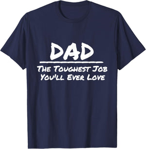 Dad The Toughest Job You'll Ever Love White Print T-Shirt - T-Shirt | Navy