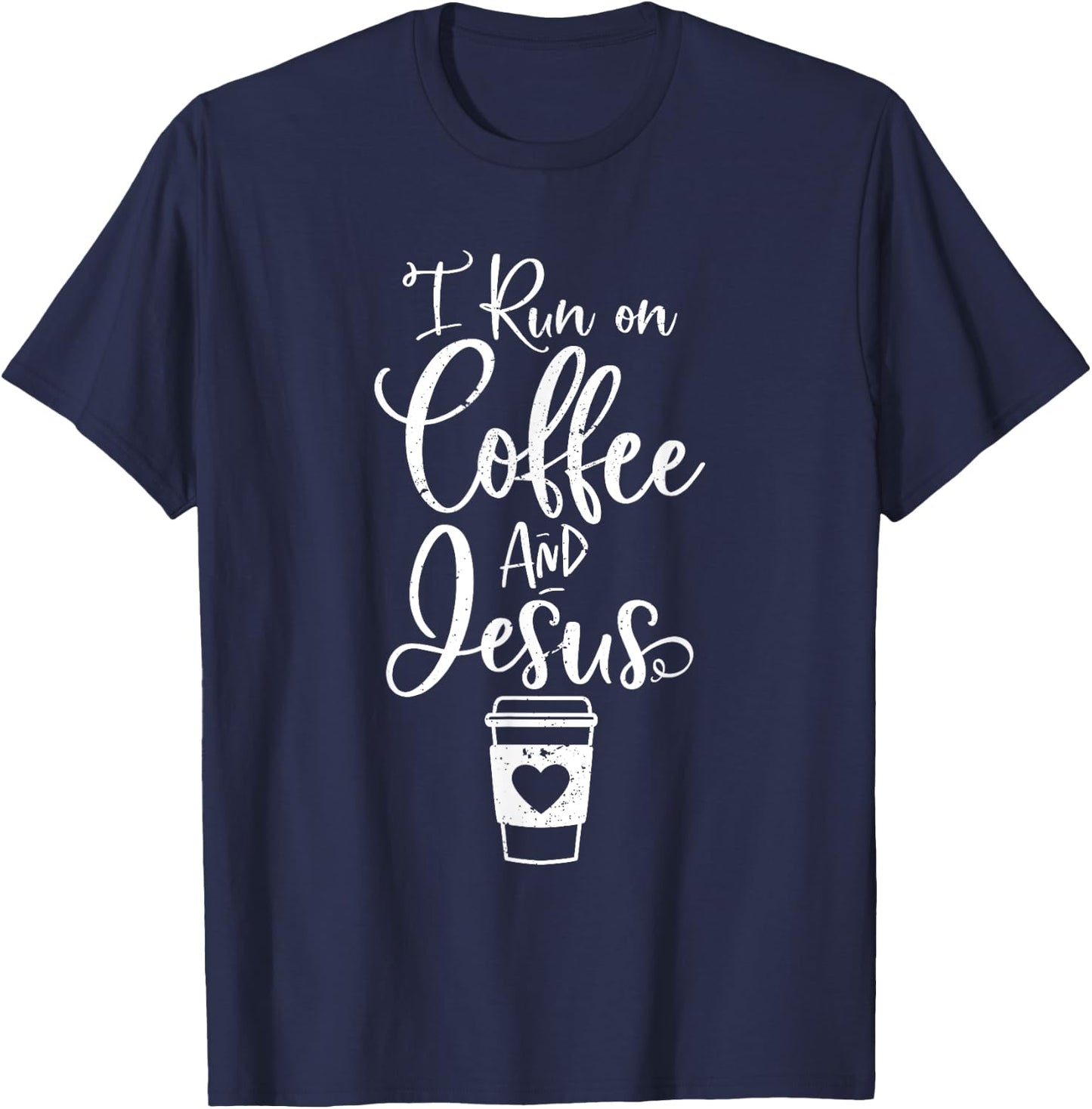 I run on Coffee and Jesus Cute Christian Coffee Lover T-Shirt - T-Shirt | Navy