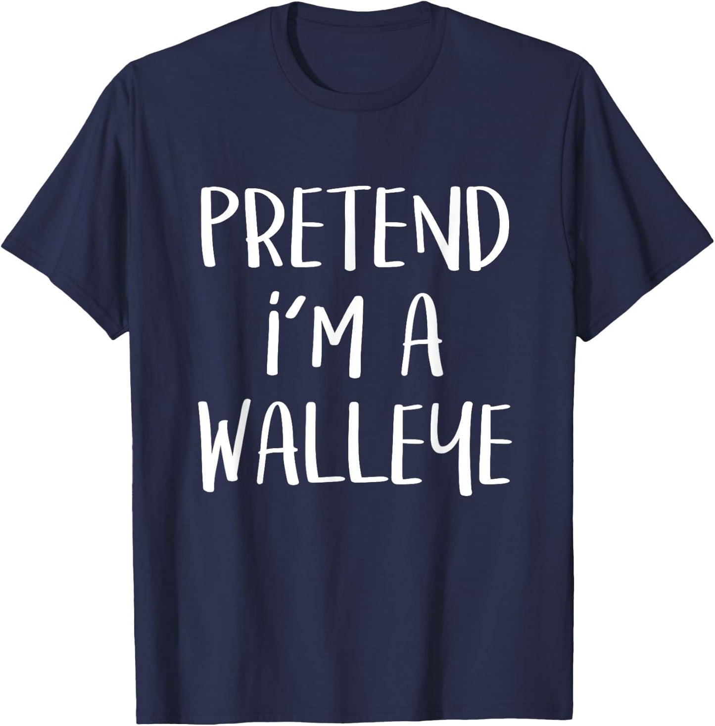 Pretend I'm A Walleye Costume Funny Fish Halloween Party T-Shirt - T-Shirt | Navy