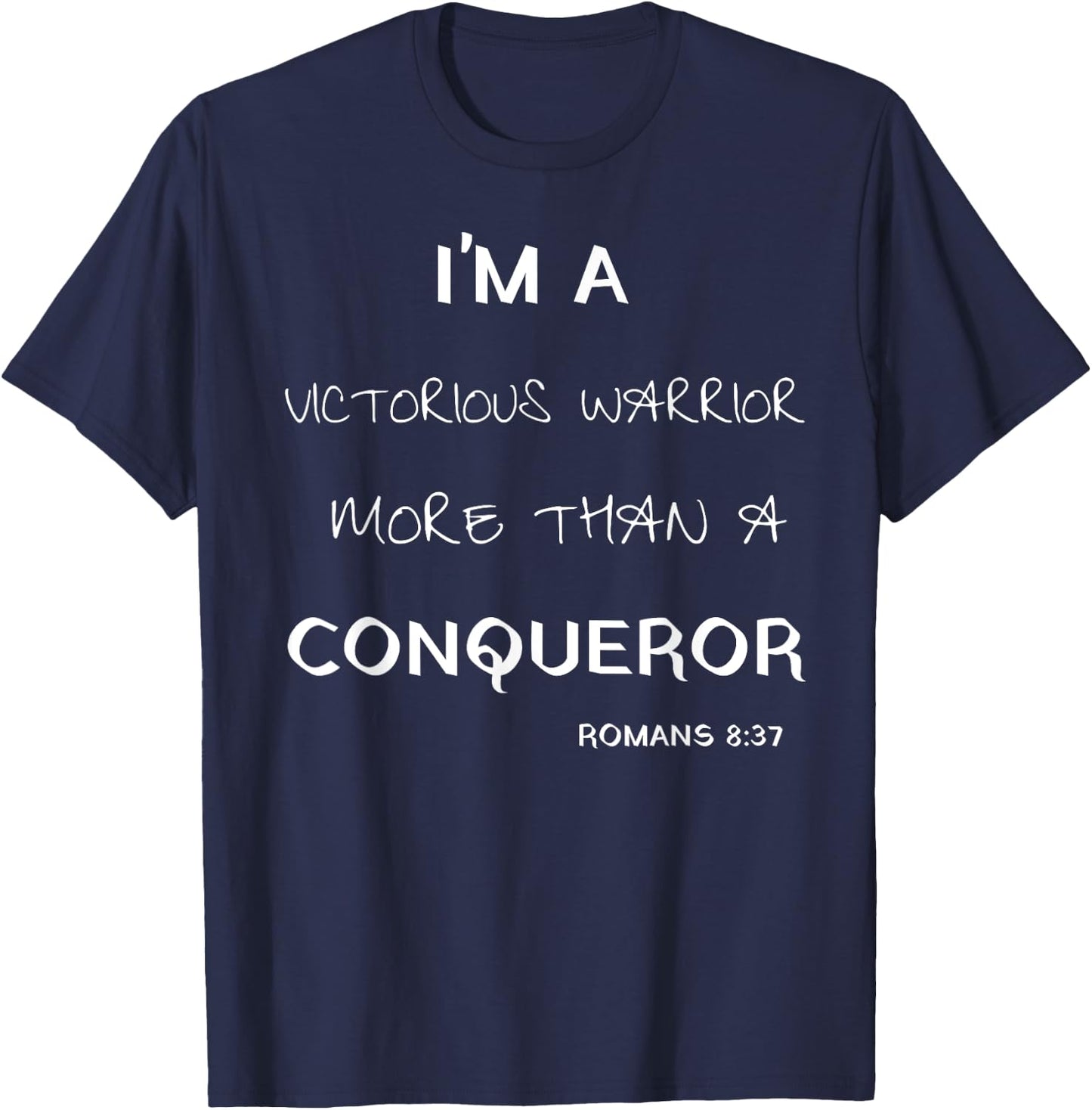 I'm A Victorious Warrior More Than A Conqueror T-Shirt - T-Shirt | Navy