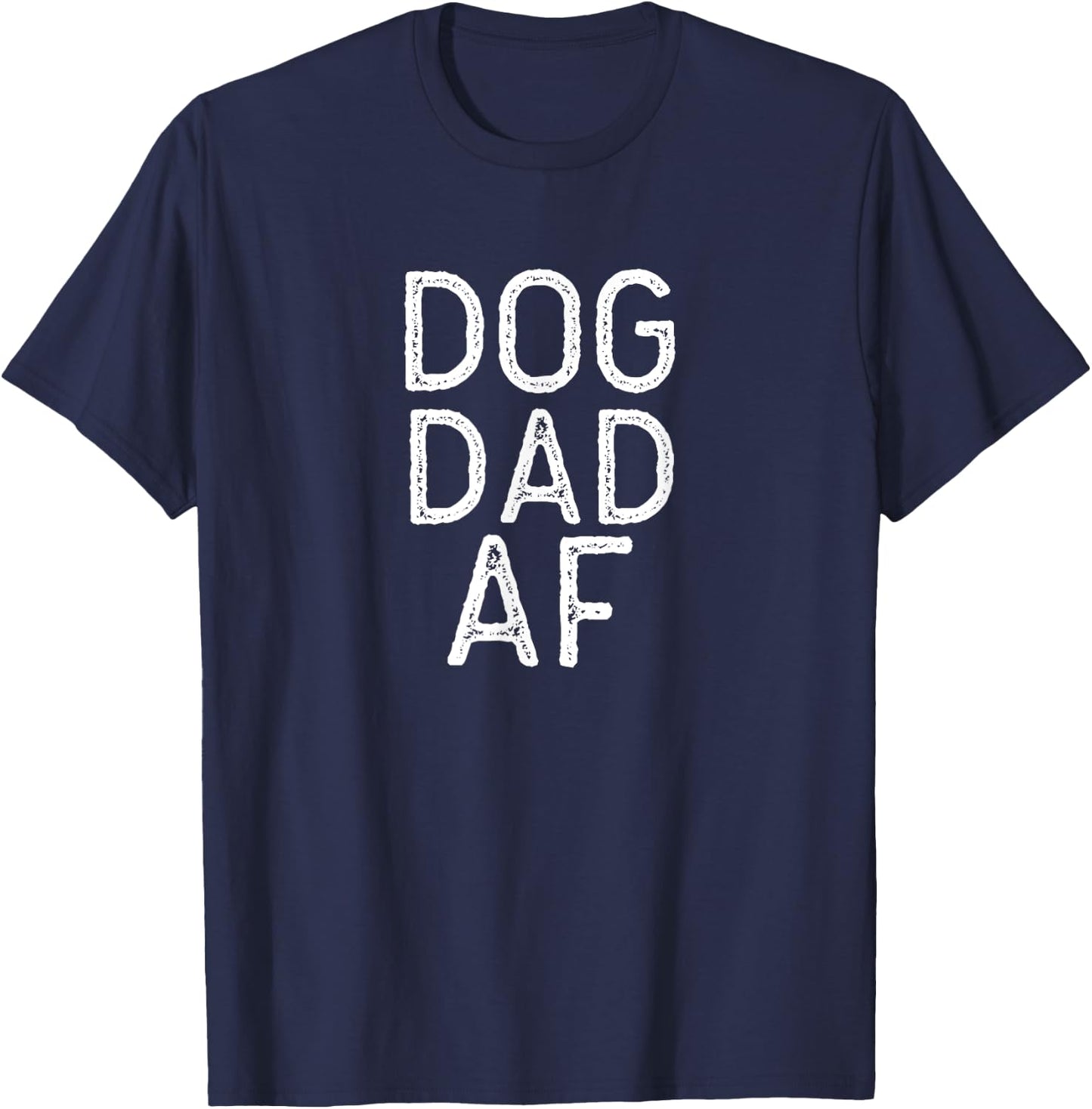 Dog Dad Shirt | Dog Dad AF shirt T-Shirt - T-Shirt | Navy