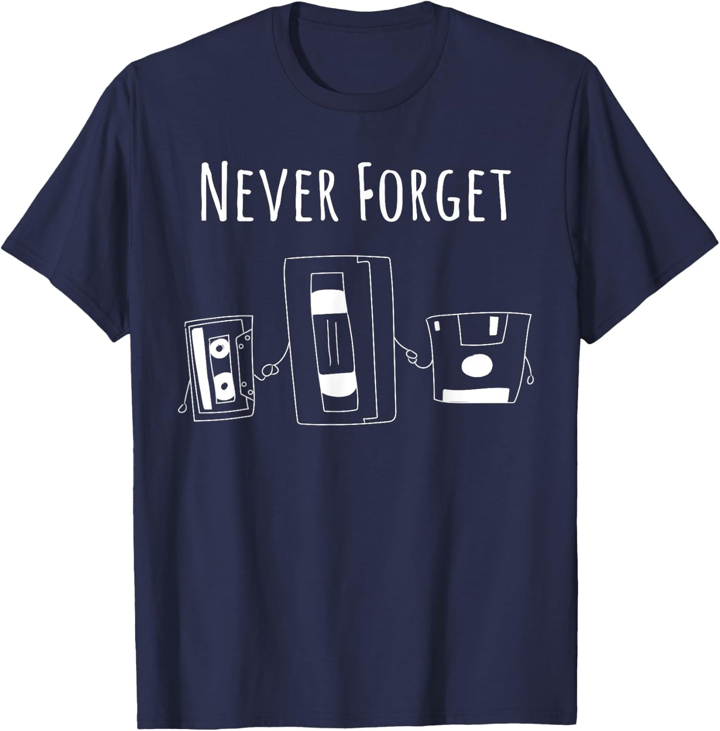 Funny Never Forget Floppy Disk, VHS and Casette Tapes Shirts T-Shirt - T-Shirt | Navy