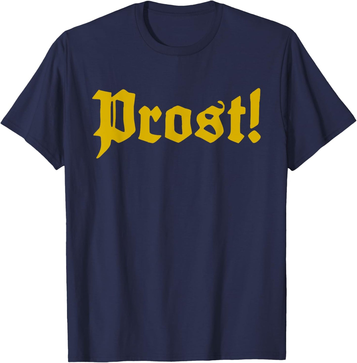 Oktoberfest Shirt Prost for Oktoberfest Beer Cheers! T-Shirt - T-Shirt | Navy