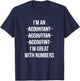 Funny I'm an Accountant I'm Great With Numbers CPA T-Shirt - T-Shirt | Navy