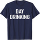Day Drinking Shirt Funny Drunk Beach Party Beer Alcohol T-Shirt - T-Shirt | Navy