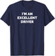 I'm an Excellent Driver Funny T-Shirt - T-Shirt | Navy