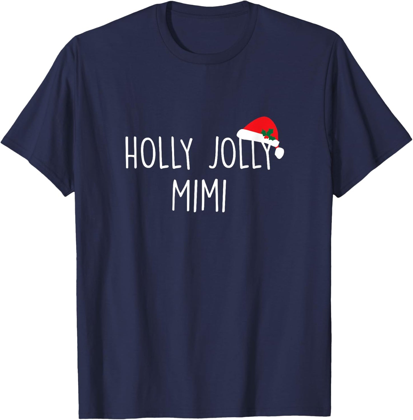Holly Jolly Mimi Shirt Cute Holiday Christmas Gift Family T-Shirt - T-Shirt | Navy