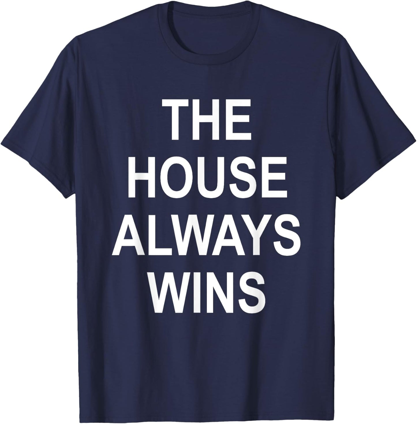 The House Always Wins Shirt,This is My Poker Face Card Game T-Shirt - T-Shirt | Navy