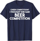 Funny Cheer Dad T Shirt: I Thought She Said Beer Competition T-Shirt - T-Shirt | Navy
