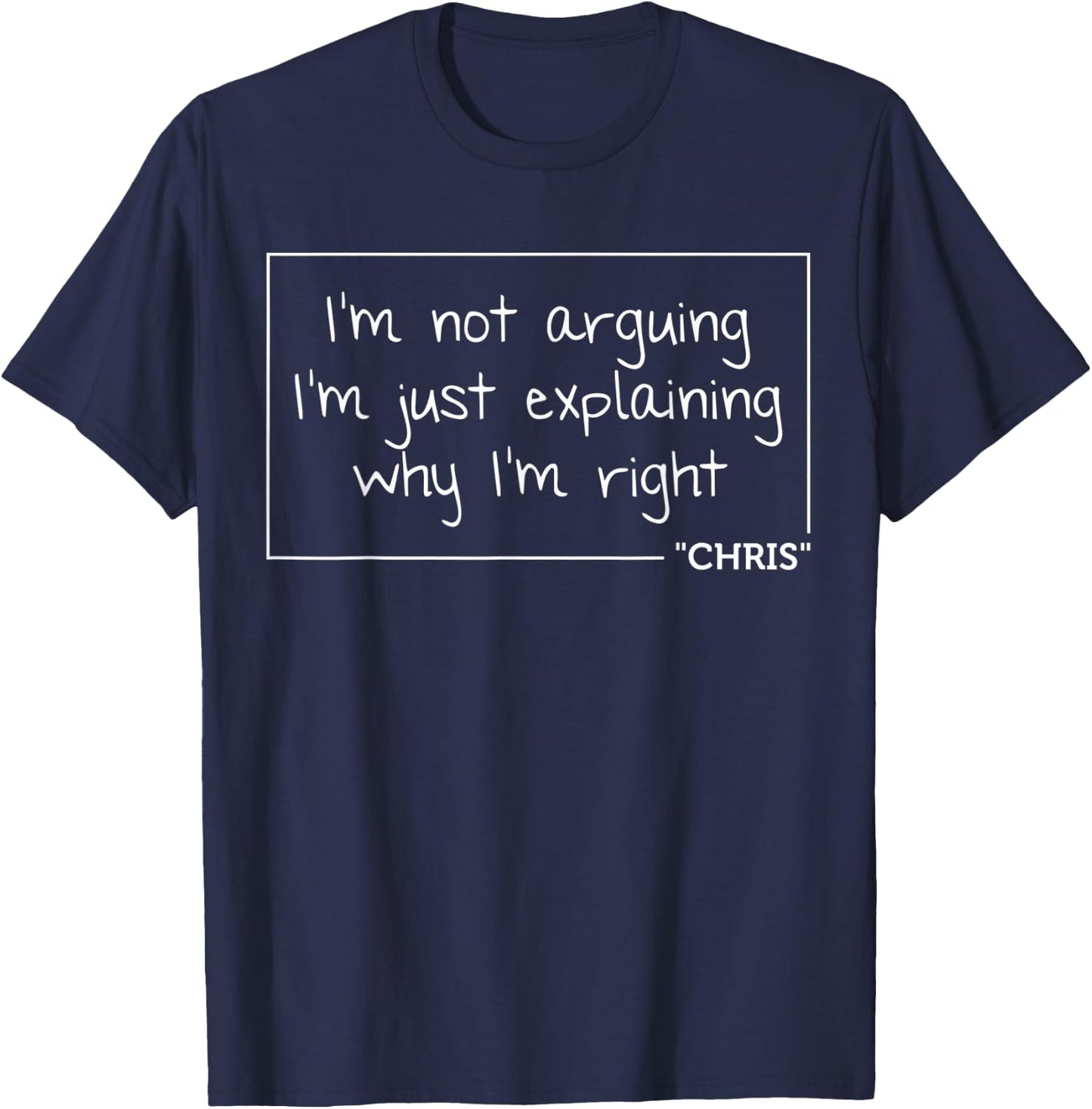 CHRIS Quote Personalized Name Funny Birthday Gift T-Shirt - T-Shirt | Navy